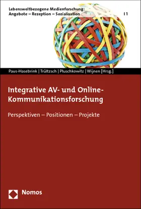 Paus-Hasebrink / Trültzsch / Pluschkowitz |  Integrative AV- und Online-Kommunikationsforschung | Buch |  Sack Fachmedien