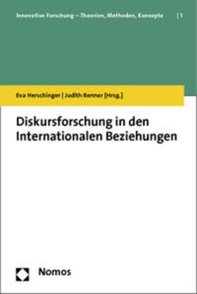 Herschinger / Renner |  Diskursforschung in den Internationalen Beziehungen | Buch |  Sack Fachmedien