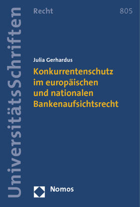 Gerhardus |  Konkurrentenschutz im europäischen und nationalen Bankenaufsichtsrecht | Buch |  Sack Fachmedien