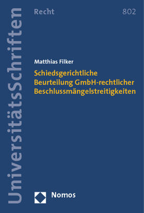 Filker | Schiedsgerichtliche Beurteilung GmbH-rechtlicher Beschlussmängelstreitigkeiten | Buch | 978-3-8487-0362-3 | sack.de