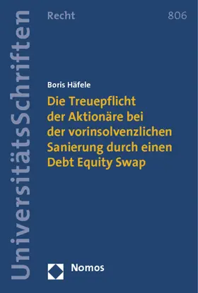 Häfele |  Die Treuepflicht der Aktionäre bei der vorinsolvenzlichen Sanierung durch einen Debt Equity Swap | Buch |  Sack Fachmedien