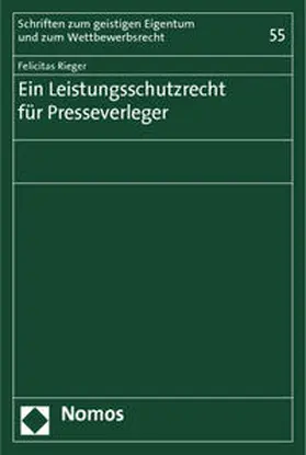 Rieger |  Ein Leistungsschutzrecht für Presseverleger | Buch |  Sack Fachmedien