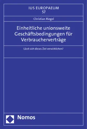 Riegel |  Einheitliche unionsweite Geschäftsbedingungen für Verbraucherverträge | Buch |  Sack Fachmedien