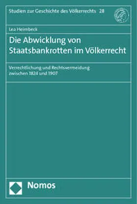 Heimbeck |  Die Abwicklung von Staatsbankrotten im Völkerrecht | Buch |  Sack Fachmedien