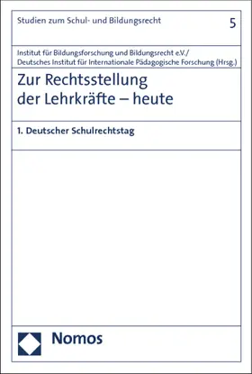 Institut für Bildungsforschung und Bildungsrecht e.V. |  Zur Rechtsstellung der Lehrkräfte - heute | Buch |  Sack Fachmedien