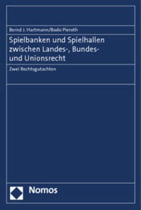 Hartmann / Pieroth |  Spielbanken und Spielhallen zwischen Landes-, Bundes- und Unionsrecht | Buch |  Sack Fachmedien