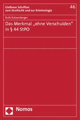 Katzenberger |  Das Merkmal "ohne Verschulden" in § 44 StPO | Buch |  Sack Fachmedien