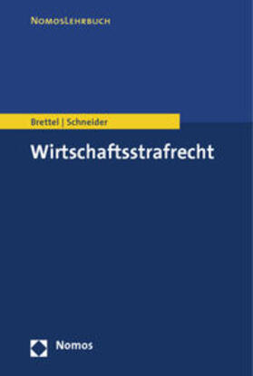 Brettel / Schneider |  Wirtschaftsstrafrecht | Buch |  Sack Fachmedien