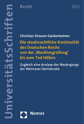 Strasser-Gackenheimer | Die staatsrechtliche Kontinuität des Deutschen Reichs von der 'Machtergreifung' bis zum Tod Hitlers | Buch | 978-3-8487-0613-6 | sack.de