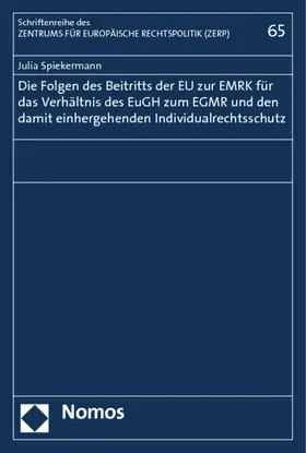 Spiekermann |  Die Folgen des Beitritts der EU zur EMRK für das Verhältnis des EuGH zum EGMR und den damit einhergehenden Individualrechtsschutz | Buch |  Sack Fachmedien