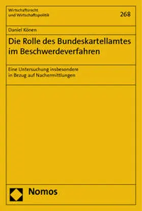 Könen |  Die Rolle des Bundeskartellamtes im Beschwerdeverfahren | Buch |  Sack Fachmedien