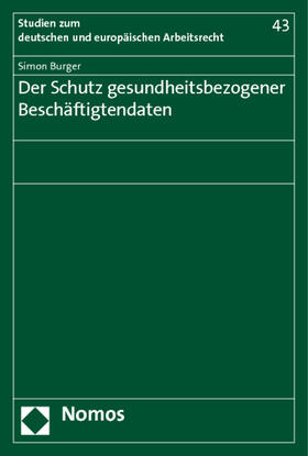 Burger |  Der Schutz gesundheitsbezogener Beschäftigtendaten | Buch |  Sack Fachmedien