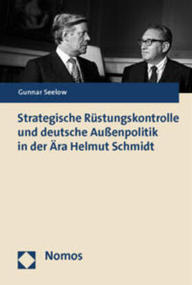 Seelow |  Strategische Rüstungskontrolle und deutsche Außenpolitik in der Ära Helmut Schmidt | Buch |  Sack Fachmedien