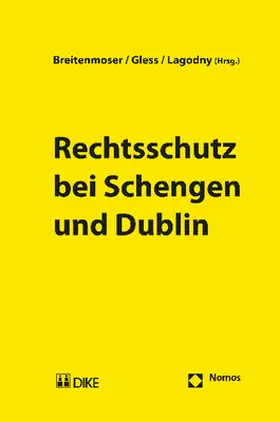 Breitenmoser / Gless / Lagodny |  Rechtsschutz bei Schengen und Dublin | Buch |  Sack Fachmedien