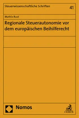 Rust |  Regionale Steuerautonomie vor dem europäischen Beihilferecht | Buch |  Sack Fachmedien