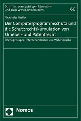 Fiedler |  Der Computerprogrammschutz und die Schutzrechtskumulation von Urheber- und Patentrecht | Buch |  Sack Fachmedien