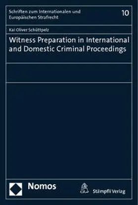 Schüttpelz |  Witness Preparation in International and Domestic Criminal Proceedings | Buch |  Sack Fachmedien