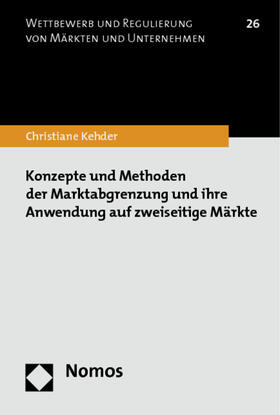 Kehder |  Konzepte und Methoden der Marktabgrenzung und ihre Anwendung auf zweiseitige Märkte | Buch |  Sack Fachmedien