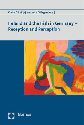 O'Reilly / O'Regan |  Ireland and the Irish in Germany - Reception and Perception | Buch |  Sack Fachmedien