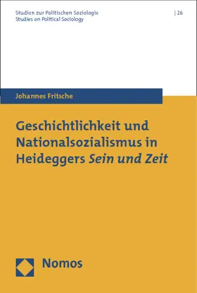 Fritsche | Geschichtlichkeit und Nationalsozialismus in Heideggers Sein und Zeit | Buch | 978-3-8487-0859-8 | sack.de