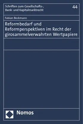 Beckmann |  Reformbedarf und Reformperspektiven im Recht der girosammelverwahrten Wertpapiere | Buch |  Sack Fachmedien