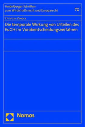 Kovács |  Die temporale Wirkung von Urteilen des EuGH im Vorabentscheidungsverfahren | Buch |  Sack Fachmedien