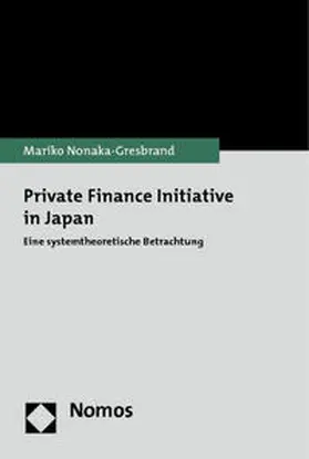 Nonaka-Gresbrand |  Private Finance Initiative in Japan | Buch |  Sack Fachmedien