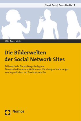 Autenrieth |  Die Bilderwelten der Social Network Sites | Buch |  Sack Fachmedien