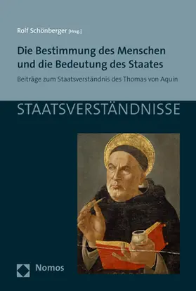 Schönberger |  Die Bestimmung des Menschen und die Bedeutung des Staates | Buch |  Sack Fachmedien