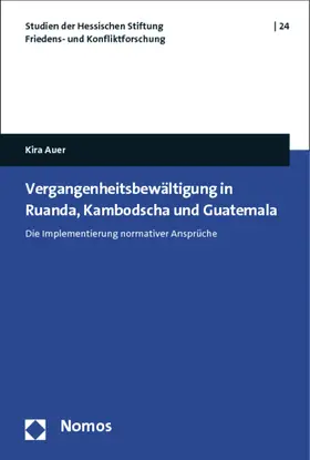 Auer |  Vergangenheitsbewältigung in Ruanda, Kambodscha und Guatemala | Buch |  Sack Fachmedien