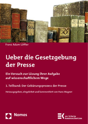Löffler |  Löffler, F: Ueber die Gesetzgebung der Presse | Buch |  Sack Fachmedien