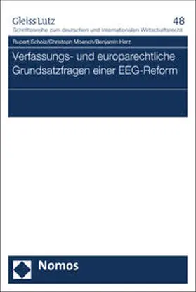 Scholz / Moench / Herz |  Verfassungs- und europarechtliche Grundsatzfragen einer EEG-Reform | Buch |  Sack Fachmedien