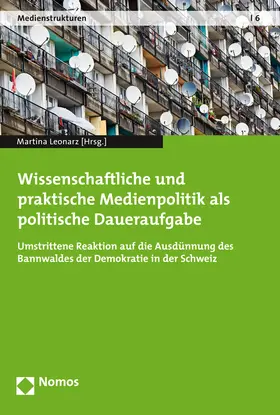 Leonarz |  Wissenschaftliche und praktische Medienpolitik als politische Daueraufgabe | Buch |  Sack Fachmedien