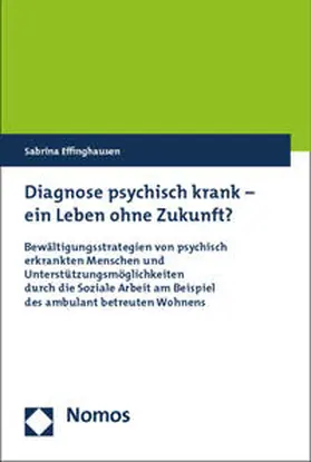 Effinghausen |  Diagnose psychisch krank - ein Leben ohne Zukunft? | Buch |  Sack Fachmedien