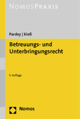 Pardey / Kieß |  Betreuungs- und Unterbringungsrecht | Buch |  Sack Fachmedien