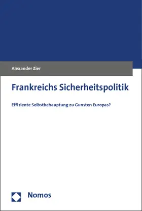 Zier |  Frankreichs Sicherheitspolitik | Buch |  Sack Fachmedien