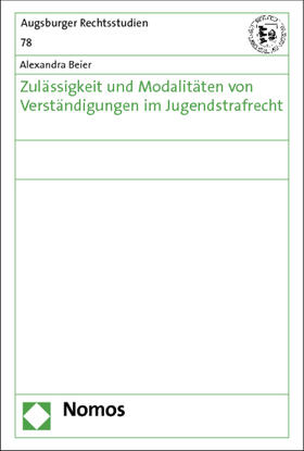 Beier |  Zulässigkeit und Modalitäten von Verständigungen im Jugendstrafrecht | Buch |  Sack Fachmedien