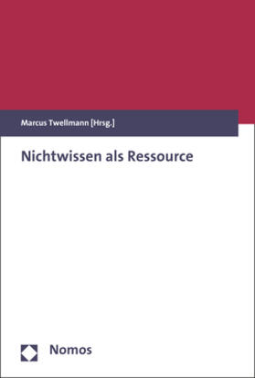 Twellmann | Nichtwissen als Ressource | Buch | 978-3-8487-1108-6 | sack.de