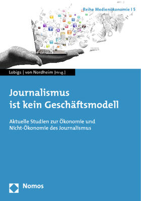 Lobigs / Nordheim |  Journalismus ist kein Geschäftsmodell | Buch |  Sack Fachmedien