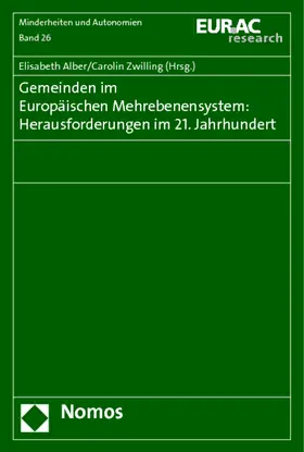 Alber / Zwilling |  Gemeinden im Europäischen Mehrebenensystem: Herausforderungen im 21. Jahrhundert | Buch |  Sack Fachmedien