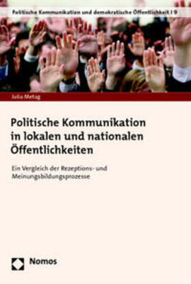 Metag |  Politische Kommunikation in lokalen und nationalen Öffentlichkeiten | Buch |  Sack Fachmedien
