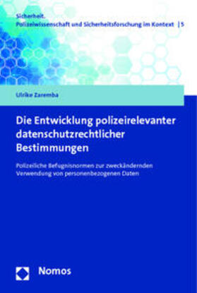 Zaremba |  Die Entwicklung polizeirelevanter datenschutzrechtlicher Bestimmungen | Buch |  Sack Fachmedien