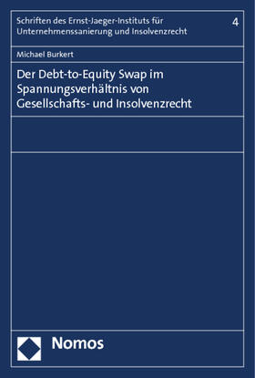 Burkert |  Der Debt-to-Equity Swap im Spannungsverhältnis von Gesellschafts- und Insolvenzrecht | Buch |  Sack Fachmedien