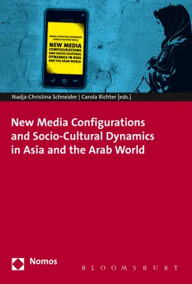 Schneider / Richter |  New Media Configurations and Socio-Cultural Dynamics in Asia and the Arab World | Buch |  Sack Fachmedien