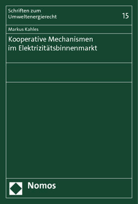 Kahles |  Kooperative Mechanismen im Elektrizitätsbinnenmarkt | Buch |  Sack Fachmedien