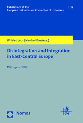 Loth / Paun |  Disintegration and Integration in East-Central Europe | Buch |  Sack Fachmedien