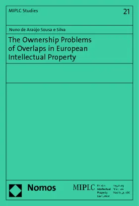 Sousa e Silva |  The Ownership Problems of Overlaps in European Intellectual Property | Buch |  Sack Fachmedien