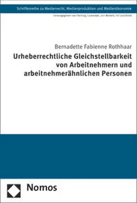 Rothhaar |  Urheberrechtliche Gleichstellbarkeit von Arbeitnehmern und arbeitnehmerähnlichen Personen | Buch |  Sack Fachmedien