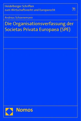 Schoenemann |  Die Organisationsverfassung der Societas Privata Europaea (SPE) | Buch |  Sack Fachmedien