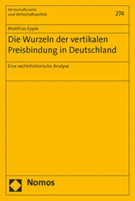 Epple |  Die Wurzeln der vertikalen Preisbindung in Deutschland | Buch |  Sack Fachmedien